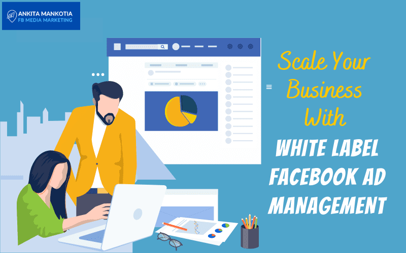 Benefits of White Label Facebook Ads Management